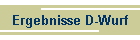 Ergebnisse D-Wurf