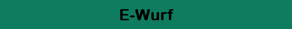 E-Wurf